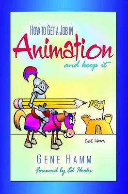 How to Get a Job in Animation (and Keep it)