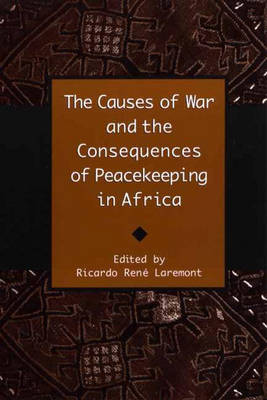 The Causes of War and the Consequences of Peacekeeping in Africa