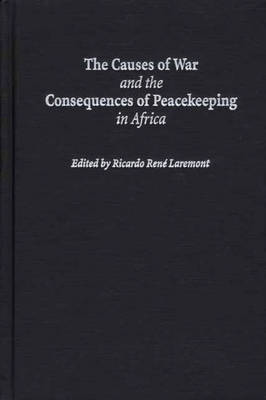 The Causes of War and the Consequences of Peacekeeping in Africa
