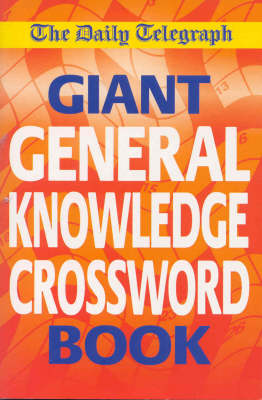 The "Daily Telegraph" Giant General Knowledge Crossword: Bk.1
