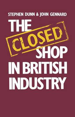 The Closed Shop in British Industry