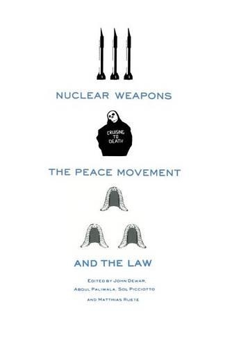 Nuclear Weapons, the Peace Movement and the Law