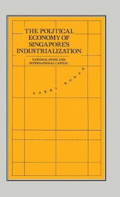 The Political Economy of Singapore's Industrialization