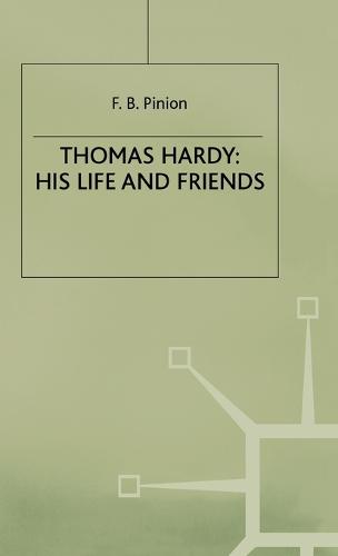 Thomas Hardy: His Life and Friends