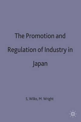 The Promotion and Regulation of Industry in Japan