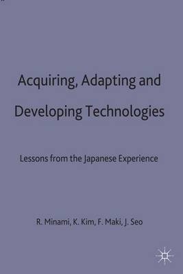 Acquiring, Adapting and Developing Technologies