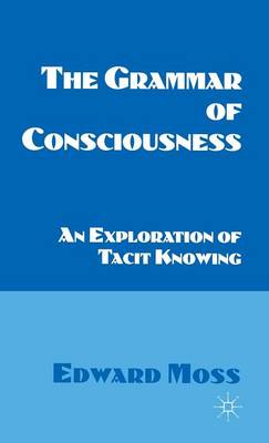 The Grammar of Consciousness