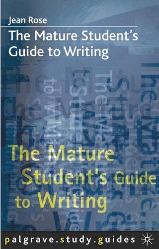 The Mature Student's Guide to Writing