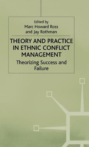 Theory and Practice in Ethnic Conflict Management