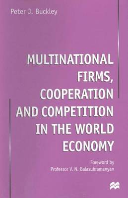 Multinational Firms, Cooperation and Competition in the World Economy