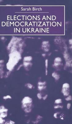 Elections and Democratization in Ukraine