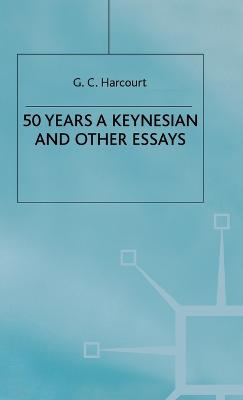 50 Years a Keynesian and Other Essays