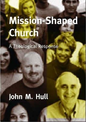 Mission-shaped Church A Theological Response
