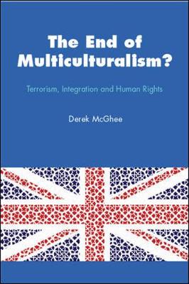 The End of Multiculturalism? Terrorism, Integration and Human Rights
