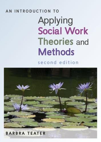 An Introduction to Applying Social Work Theories and Methods