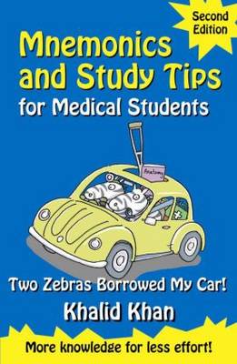 Mnemonics and Study Tips for Medical Students, Second Edition: Two Zebras Borrowed My Car