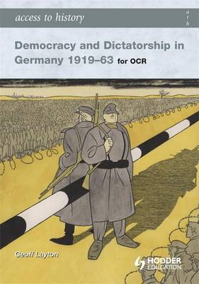 Access to History: Democracy and Dictatorship in Germany 1919-63