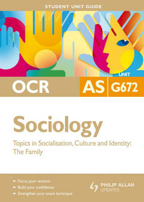 OCR AS Sociology: Student Unit Guide Unit G672
