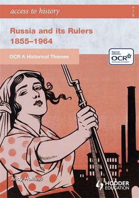 OCR a Historical Themes: Russia and its Rulers 1855-1964