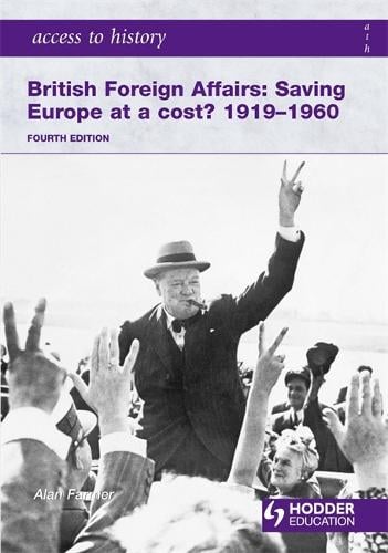 Access to History: British Foreign Affairs: Saving Europe at a cost? 1919-1960 Fourth Edition