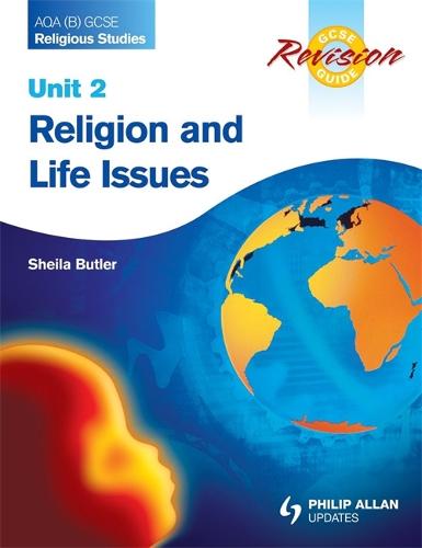 AQA (B) GCSE Religious Studies Revision Guide Unit 2: Religion and Life Issues
