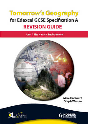 Tomorrow's Geography for Edexcel GCSE Specification A Revision Guide: Unit 2
