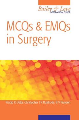 MCQs and EMQs in Surgery: A Bailey & Love Companion Guide