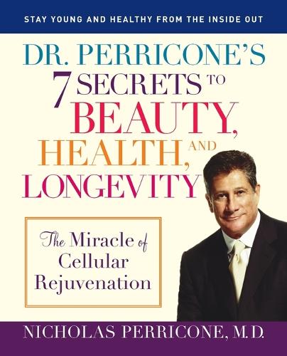 Dr. Perricone's 7 Secrets to Beauty, Health, and Longevity