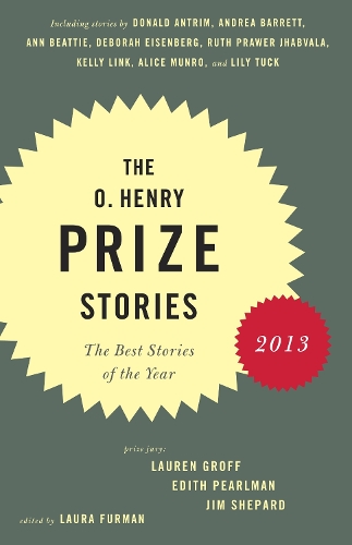 The O. Henry Prize Stories 2013