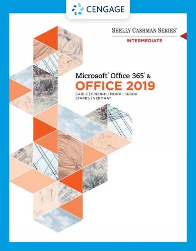 Shelly Cashman Series MicrosoftÂ®Office 365 & Office 2019 Intermediate
