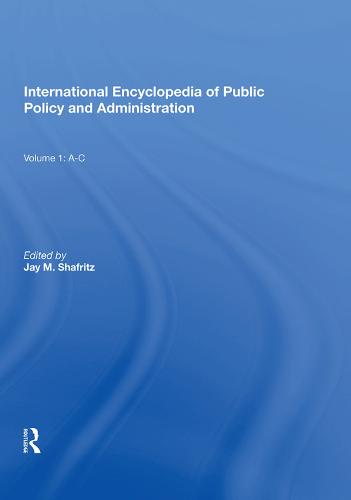 International Encyclopedia of Public Policy and Administration Volume 1