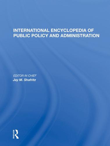International Encyclopedia of Public Policy and Administration