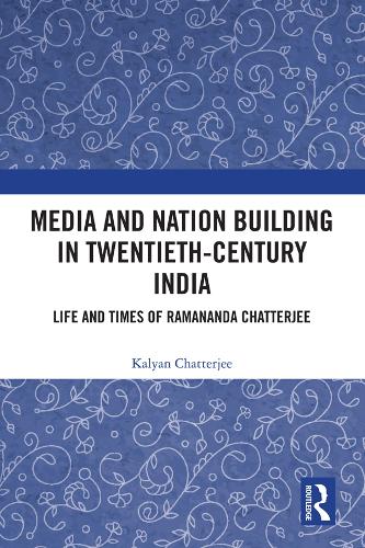 Media and Nation Building in Twentieth-Century India