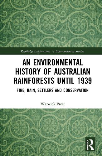 An Environmental History of Australian Rainforests until 1939
