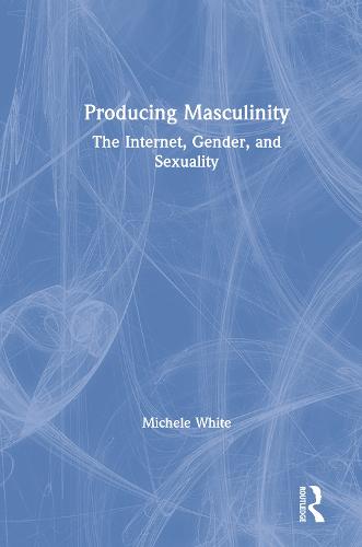 Producing Masculinity
