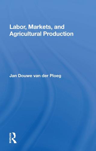 Labor, Markets, And Agricultural Production