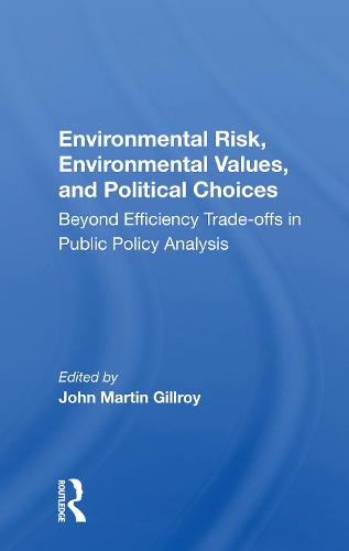 Environmental Risk, Environmental Values, and Political Choices