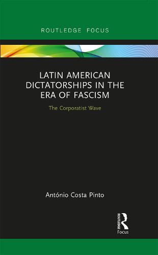 Latin American Dictatorships in the Era of Fascism