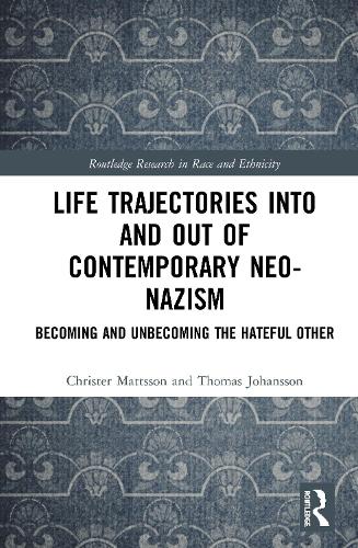 Life Trajectories Into and Out of Contemporary Neo-Nazism