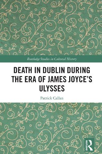 Death in Dublin During the Era of James Joyce’s Ulysses
