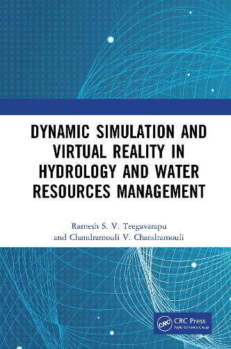 Dynamic Simulation and Virtual Reality in Hydrology and Water Resources Management