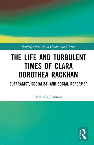 The Life and Turbulent Times of Clara Dorothea Rackham