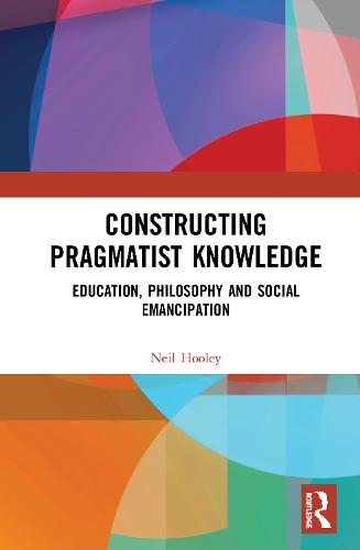 Constructing Pragmatist Knowledge