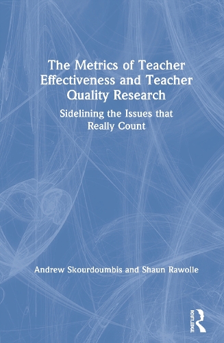 The Metrics of Teacher Effectiveness and Teacher Quality Research
