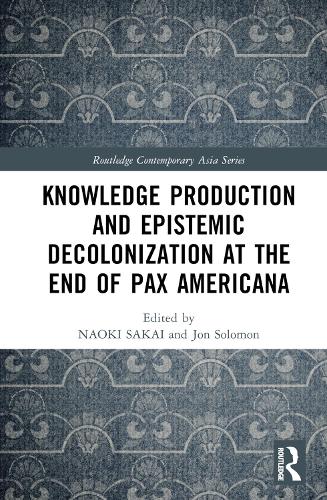 Knowledge Production and Epistemic Decolonization at the End of Pax Americana