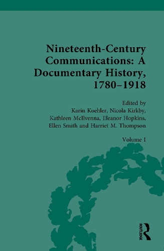 Nineteenth-Century Communications: A Documentary History, 1780–1918
