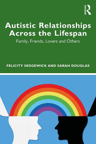 Understanding Autistic Relationships Across the Lifespan