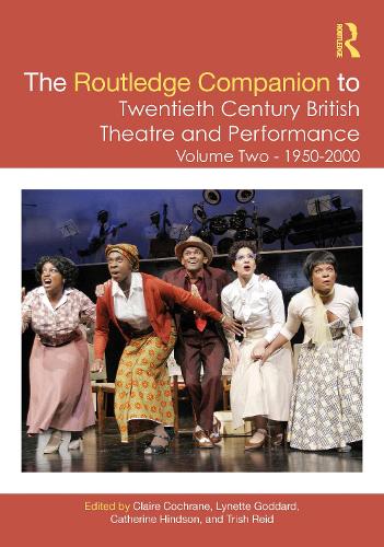 The Routledge Companion to Twentieth Century British Theatre and Performance