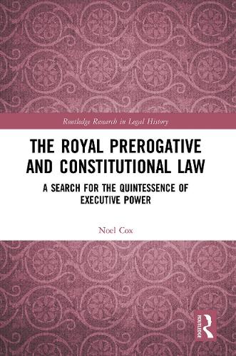 The Royal Prerogative and Constitutional Law