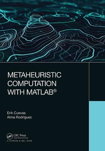 Metaheuristic Computation with MATLAB®
